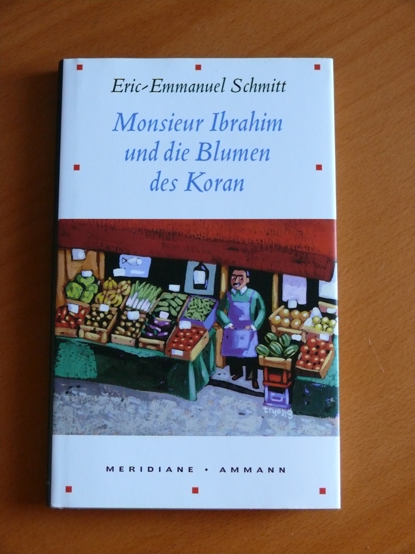 Monsieur Ibrahim und die Blumen des Koran Eric-Emmanuel Schmitt