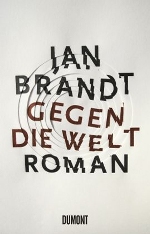Gegen die Welt Jan Brandt